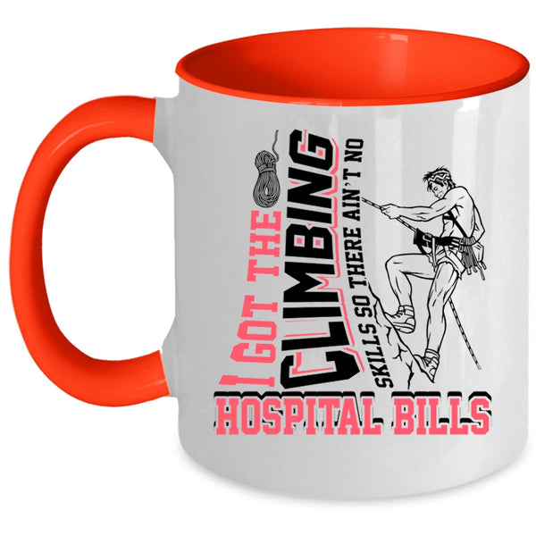Funny Climbing Coffee Mug, I Got The Climbing Skills Accent Mug