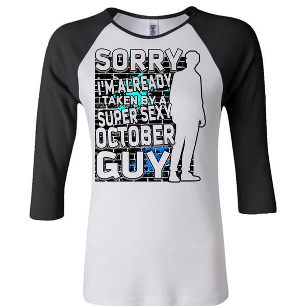 I'm Already Taken By A October Guy T Shirt, I Love Man T Shirt, Awesome T-Shirts