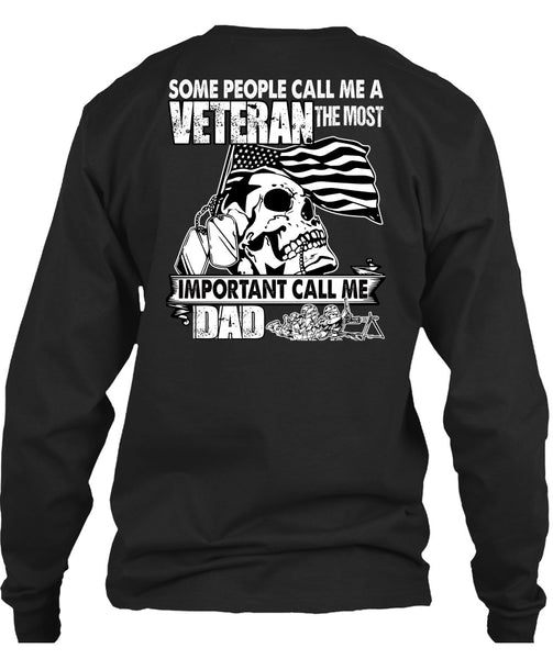 The Most Important Call Me Dad T Shirt, Some People Call Me A Veteran T Shirt