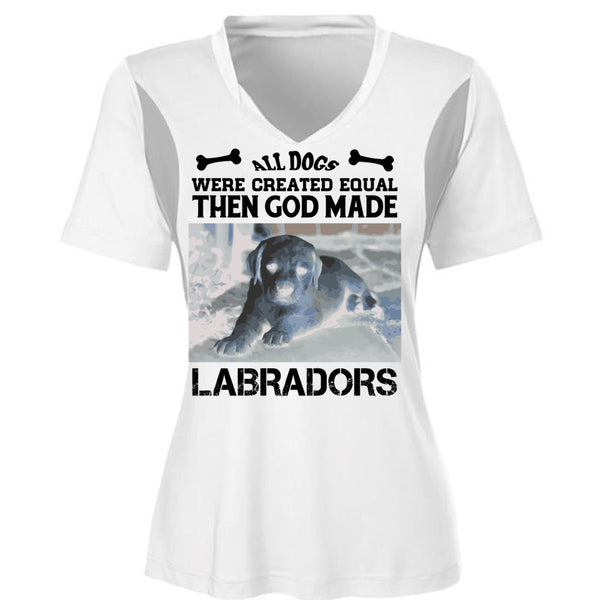 All Dogs Were Created Equal Then God Made Labradors T Shirt, I Love Dog T Shirt