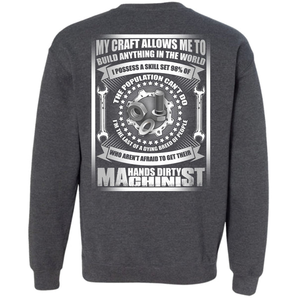 Build Anything In The World T Shirt, I Love Machinist Sweatshirt