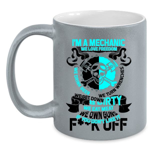 We Love Freedom Coffee Mug, I'm A Mechanic Accent Mug