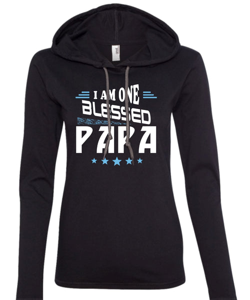 I Am One Blessed Papa T Shirt, Father's Day T Shirt, Being A Papa T Shirt (Anvil Ladies Ringspun Hooded)