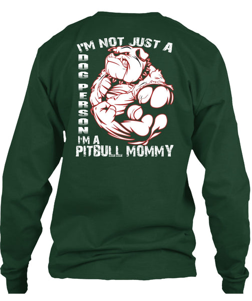 I'm Not Just A Dog Person T Shirt, I'm Pit Bull Mommy T Shirt