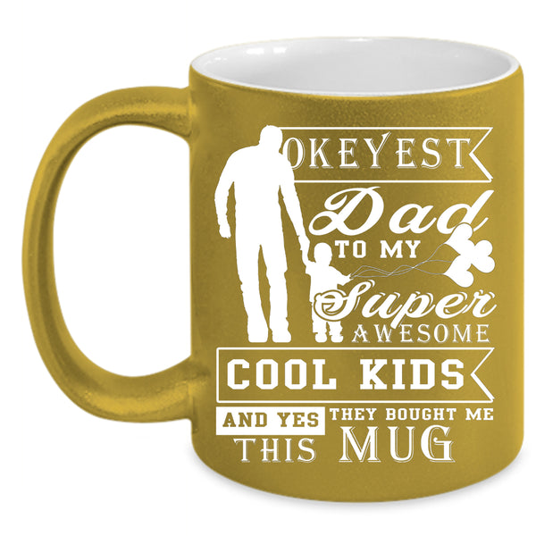 My Awesome Cool Kids Coffee Mug, Gift For My Daddy Coffee Cup