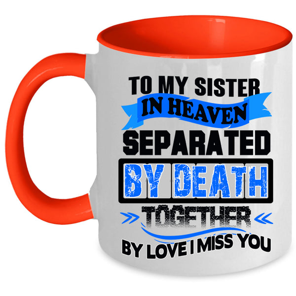 I Miss My Sister Coffee Mug, To My Sister In Heaven Accent Mug
