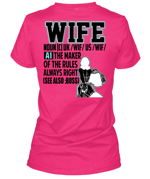 The Maker Of The Rules Always Right T Shirt, I Love Wife T Shirt