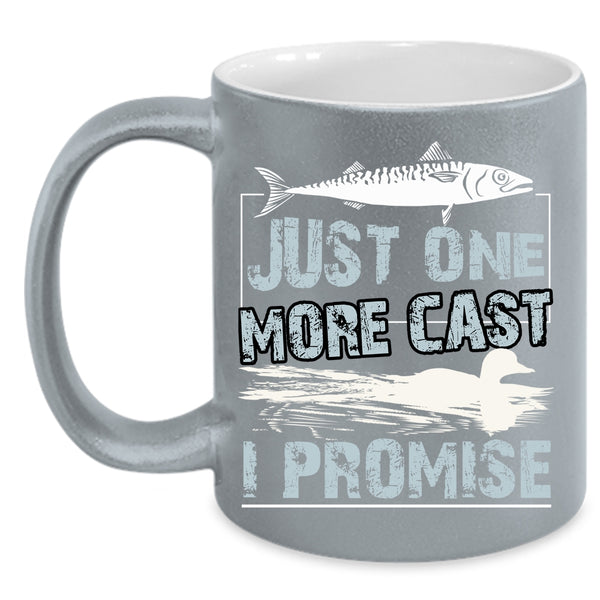 Just One More Cast I Promise Coffee Mug, Awesome Fishing Coffee Cup