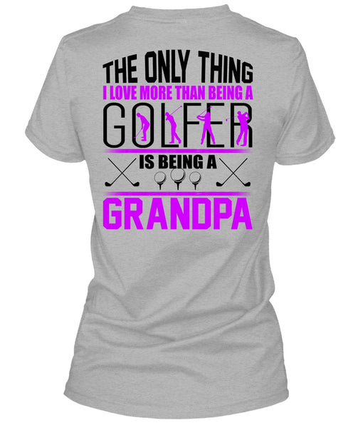 I Love More Than Being A Golfer T Shirt, I Love Golfer T Shirt