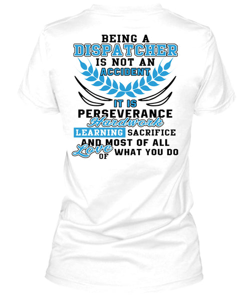 Being A Dispatcher Is Not An Accident T Shirt, I Love Dispatcher T Shirt
