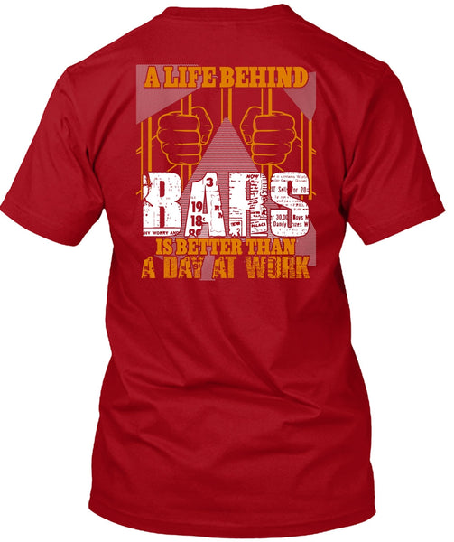 A Life Behind Bars T Shirt, Day At Work T Shirt