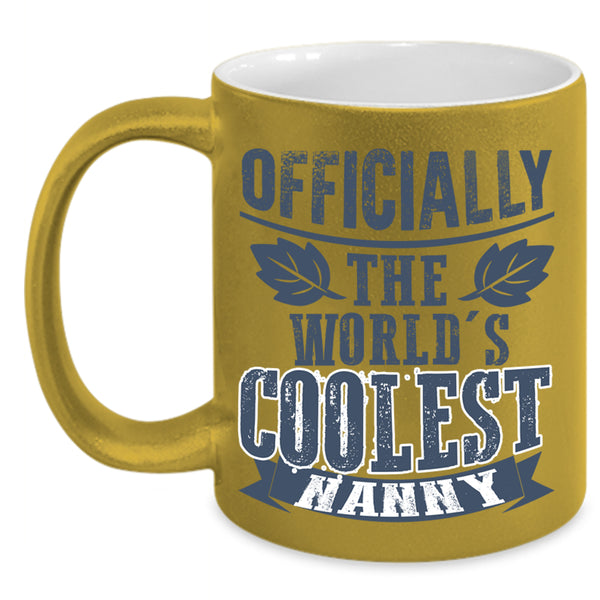 Awesome Nanny Coffee Mug, The World's Coolest Nanny Accent Mug