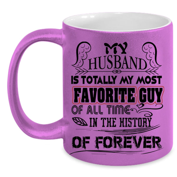 Married Coffee Mug, My Husband Is Totally My Most Favorite Guy Accent Mug