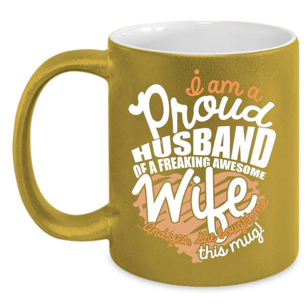 I Am A Proud Husband Of An Awesome Wife Coffee Mug, Love Coffee Cup