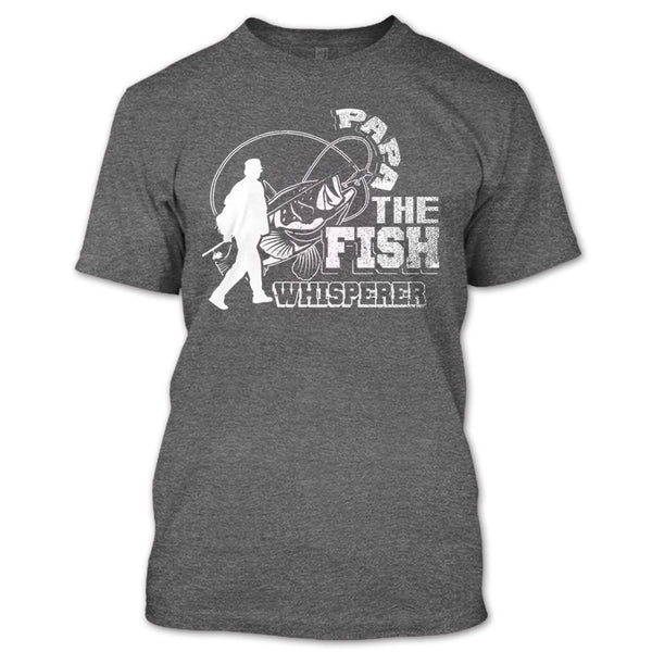 Papa The Fish Whisperer T Shirt, Coolest Hooker T Shirt