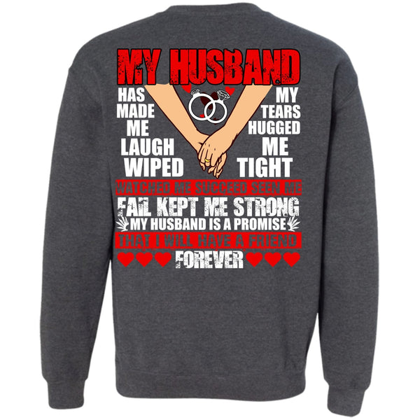 I Will Have A Friend Forever T Shirt, I Love Husband Sweatshirt