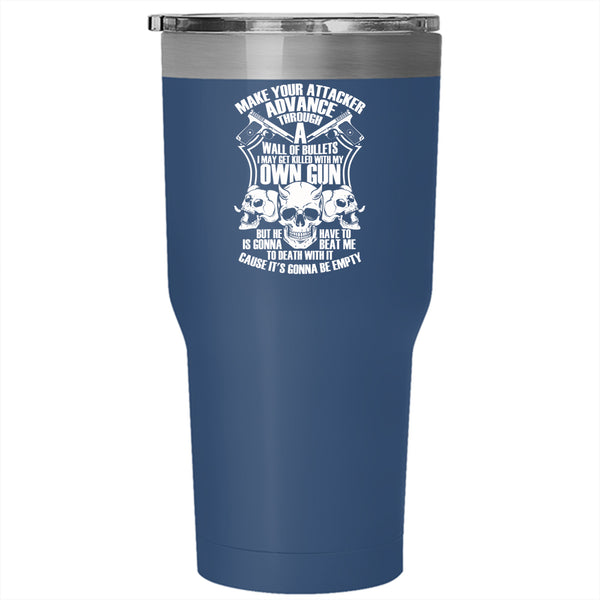 Make Your Attacker Advance Tumbler 30 oz Stainless Steel, Funny Gun Owners Travel Mug