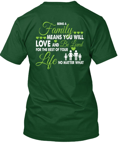 Being A Family Means You Will Love T Shirt, Life No Matter T Shirt