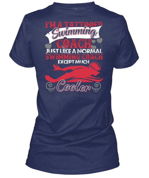 I'm A Tattooed Swimming Coach T Shirt, Being A Swimming T Shirt