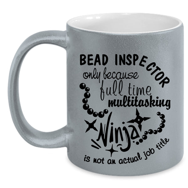 Not An Actual Job Title Coffee Mug, Bead Inspector Accent Mug