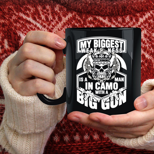 My Biggest Weaknees Is A Man Coffee Mug, Big Gun Coffee Cup