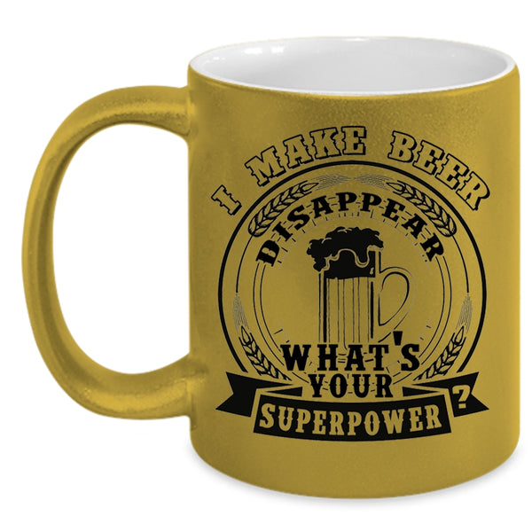 Cool Beer Drinker Coffee Mug, I Make Beer Disapear Accent Mug
