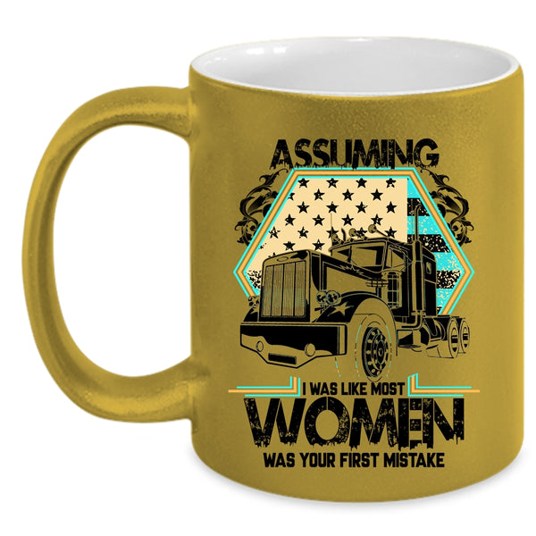 Cool Trucker Coffee Mug, I Was Like Most Women Accent Mug