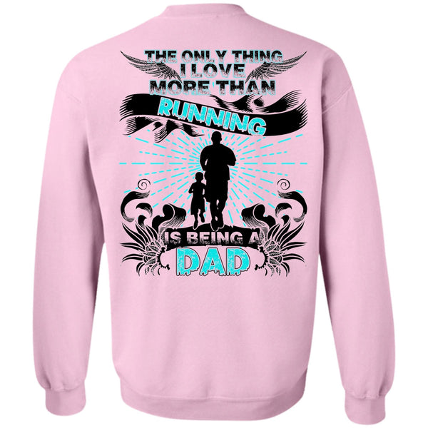 Being A Runner T Shirt, I Love More Than Running Sweatshirt