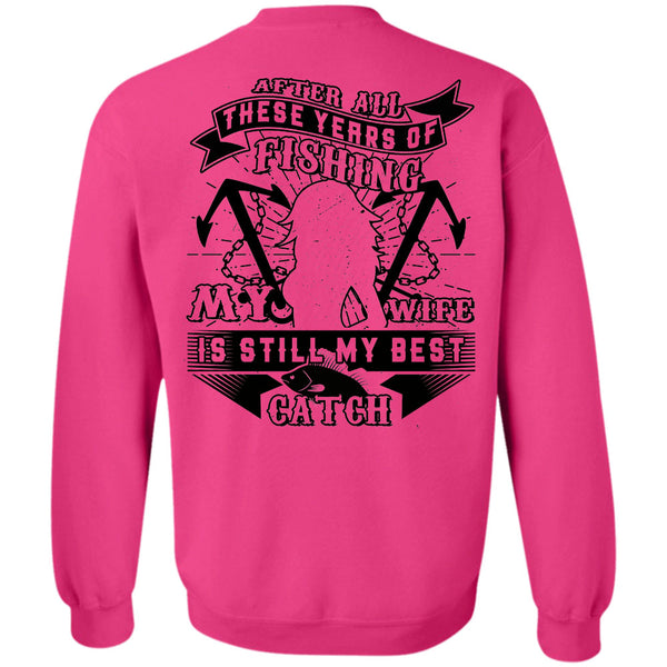 Favorite T Shirt, My Wife Is Still My Best Catch Sweatshirt
