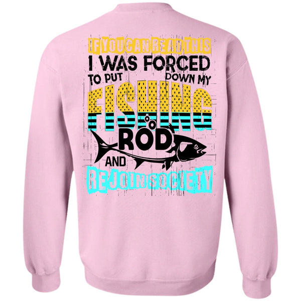 Being A Fisher T Shirt, I Was Forced To Put Down My Fishing Sweatshirt