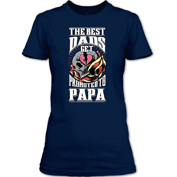 The Best Dad T Shirt, Get Promoted To Papa T Shirt