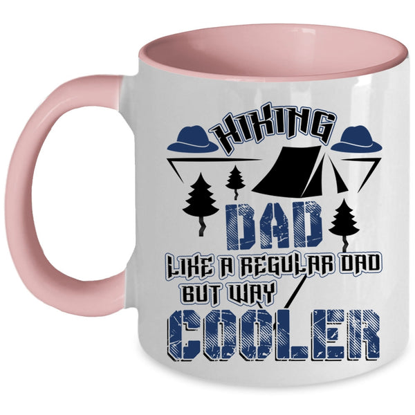 Cool Dad Coffee Mug, Hiking Dad Like A Regular Dad But Way Cooler Accent Mug