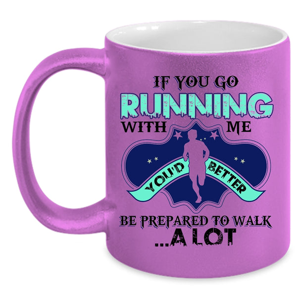 Awesome Runner Coffee Mug, If You Go Running With Me Accent Mug