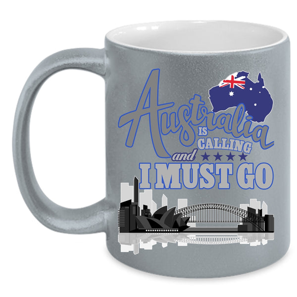 Australia Is Calling And I Must Go Coffee Mug, Funny Traveling Coffee Cup