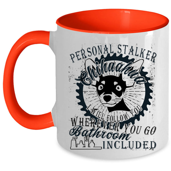 Cute Dogs Coffee Mug, Personal Stalker Chihuahua Accent Mug