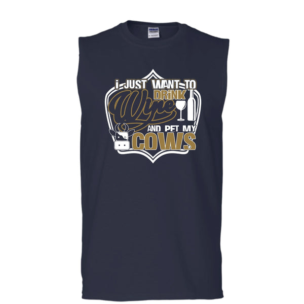 I Just Want To Drink Wine T Shirt, And Pet My Cows Tank Top (Men's Cotton Sleeveless)