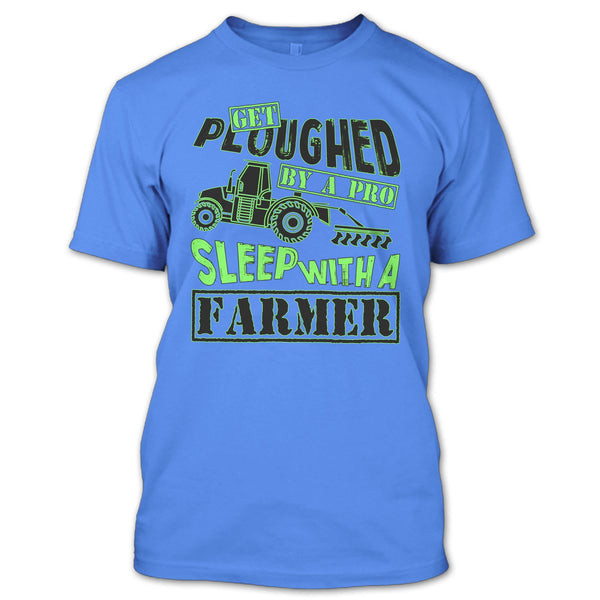 Get Ploughed By A Pro T Shirt, Coolest Farmer T Shirt