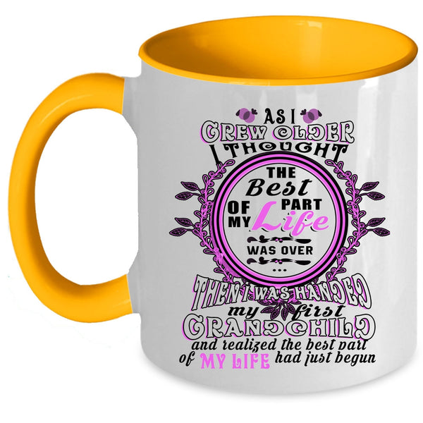 My First Grandchild Coffee Mug, I Thought The Best Of Part My Life Was Over Accent Mug