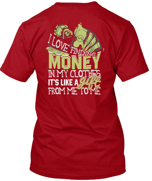 I Love Finding Money T Shirt, It's Like A Gift T Shirt