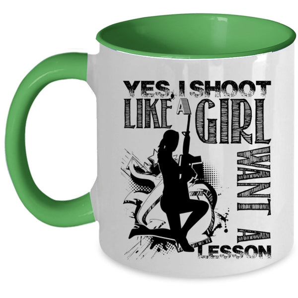 Awesome Girls Coffee Mug, I Shoot Like A Girl Want A Lesson Accent Mug