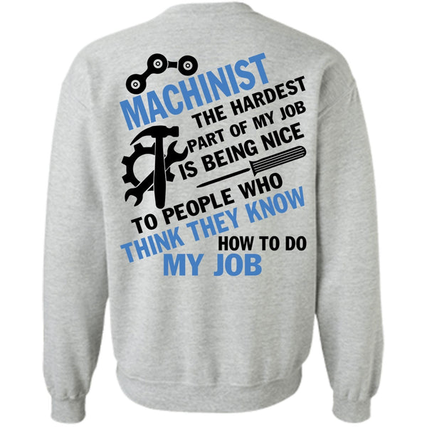 Being A Machinist T Shirt, Machinist The Hardest Sweatshirt