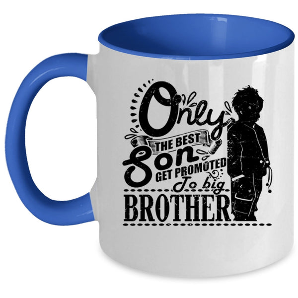 Get Promoted To Big Brother Coffee Mug, The Best Son Accent Mug