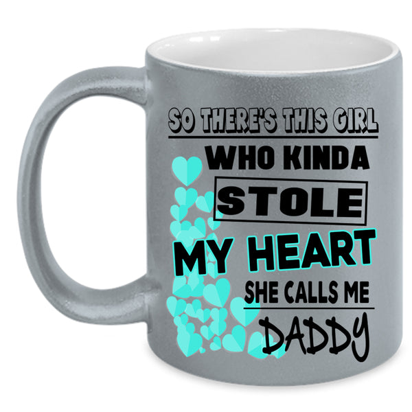 She Calls Me Daddy Coffee Mug, This Girl Kinda Stole My Heart Accent Mug