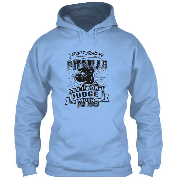 Don't Judge My Pit Bull T Shirt, Coolest Dog Lover T Shirt