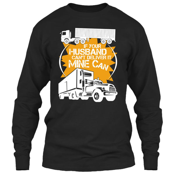 If Your Husband Can't Deliver T Shirt, Mine Can T Shirt