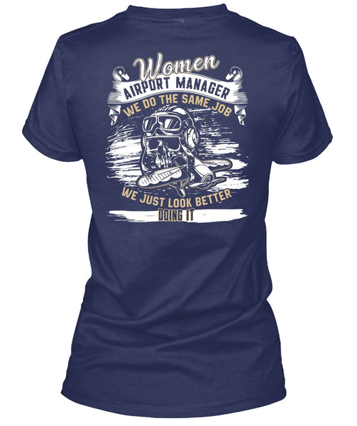 Women Aiport Manager T Shirt, We Do The Same Job T Shirt