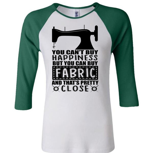 You Can Buy Fabric T Shirt, I Love Sewing T Shirt, Awesome T-Shirts