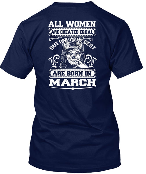 Only The Best Are Born In March T Shirt, I Love Lady T Shirt