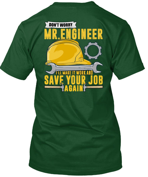 Don't Worry Mr. Engineer T Shirt, Save Your Job Again T Shirt