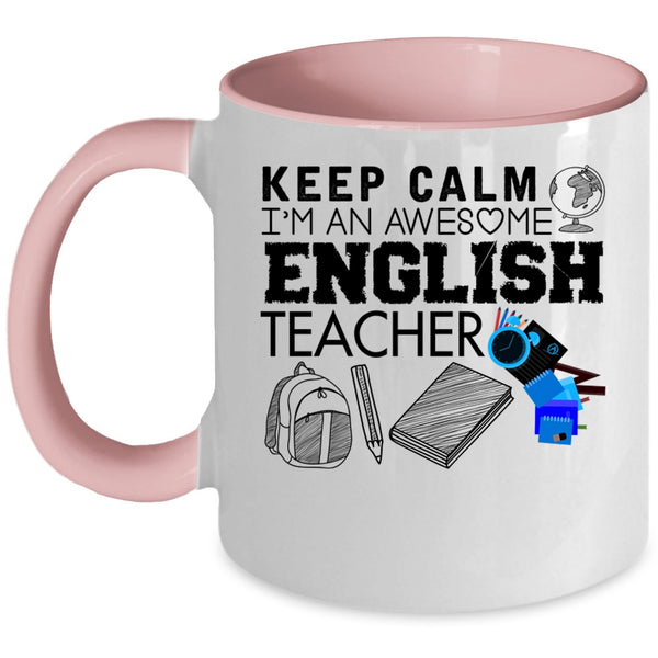 Funny Gift For English Teacher Coffee Mug, I'm An Awesome English Teacher Accent Mug